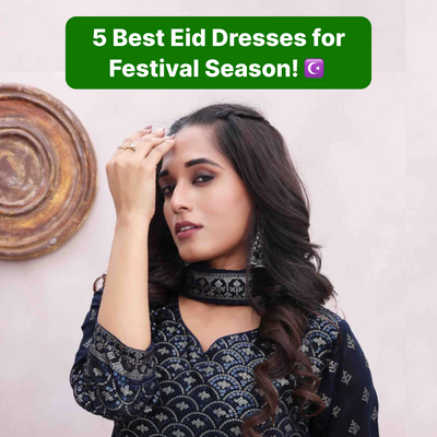 Discover Our Top 5 Eid Dresses for the Festival Season